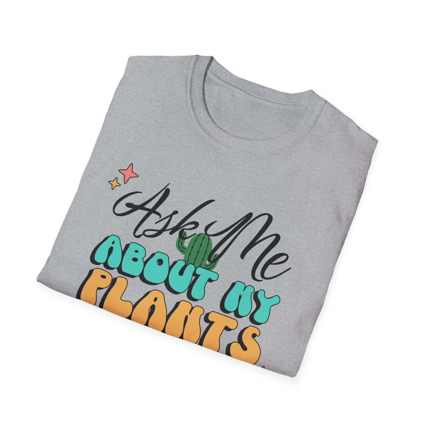 Ask Me About My Plants Shirt