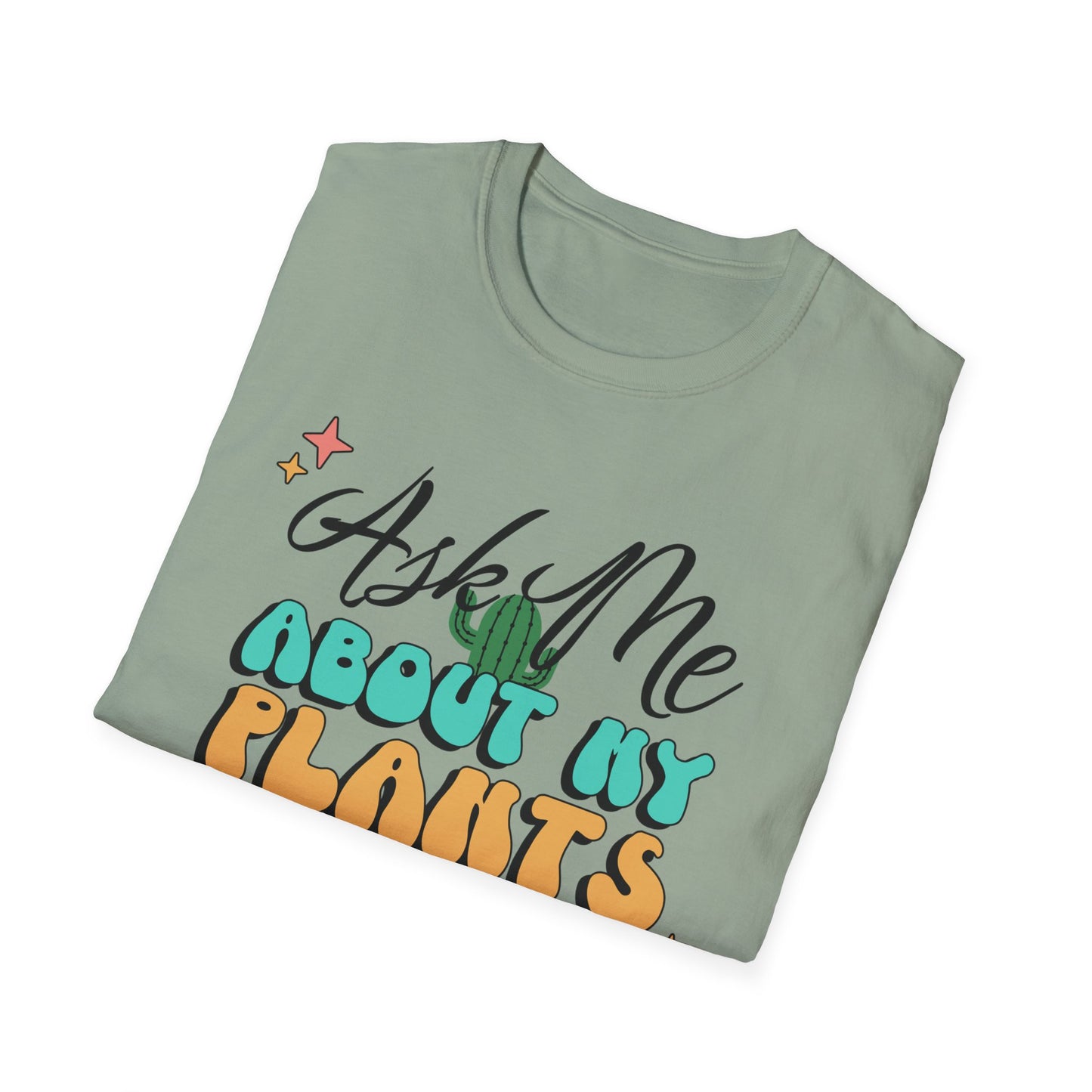 Ask Me About My Plants Shirt