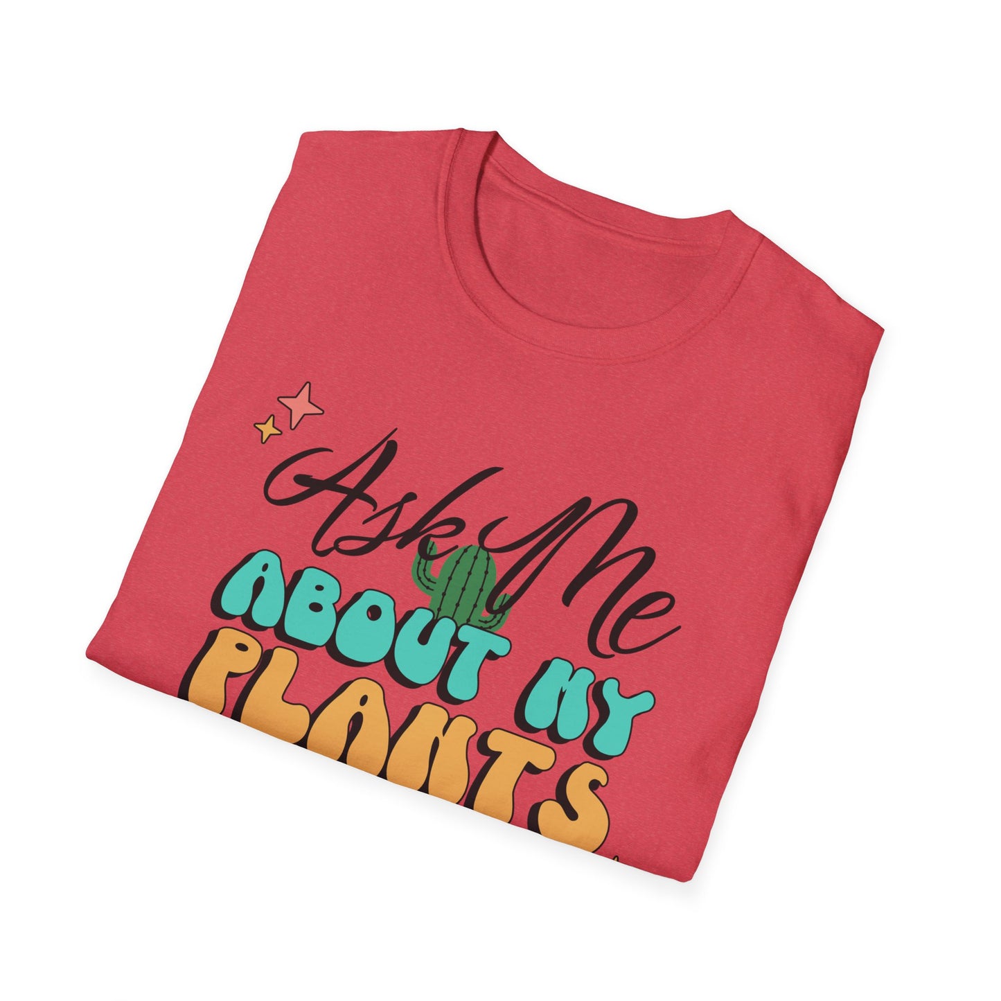 Ask Me About My Plants Shirt