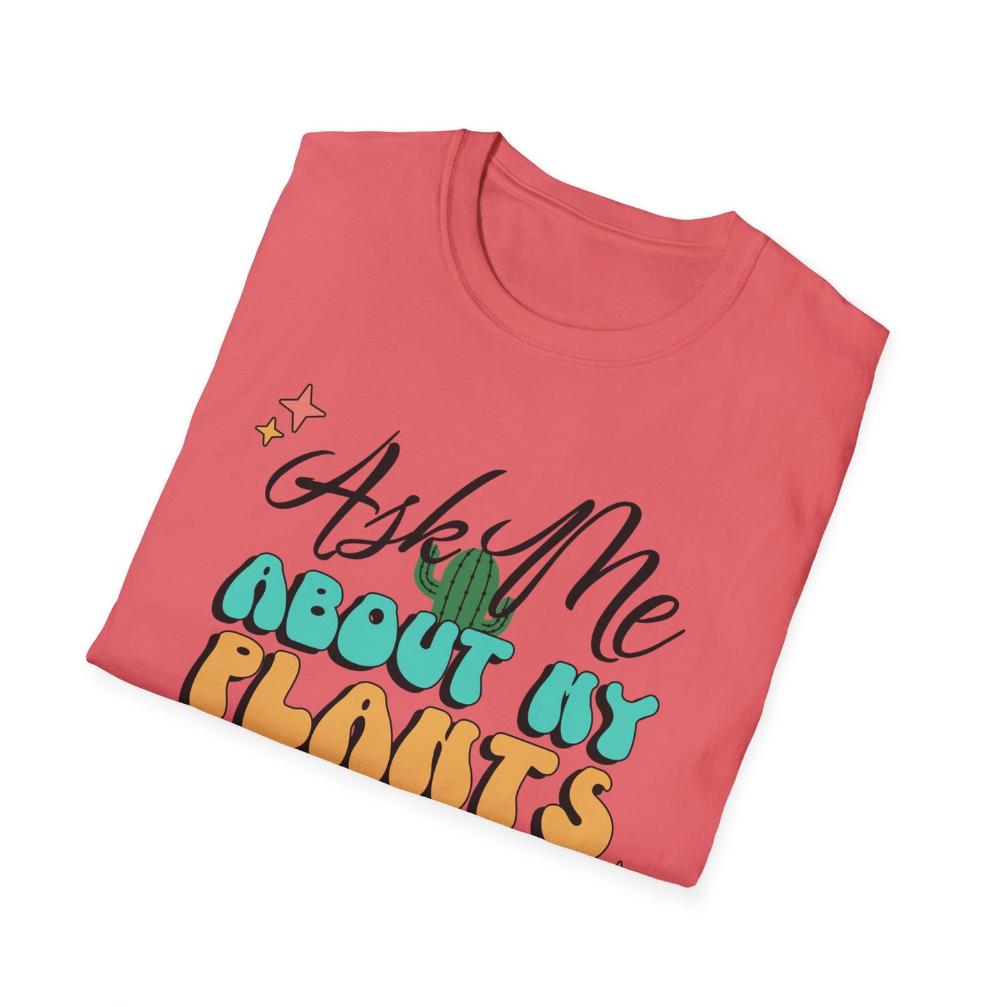 Ask Me About My Plants Shirt