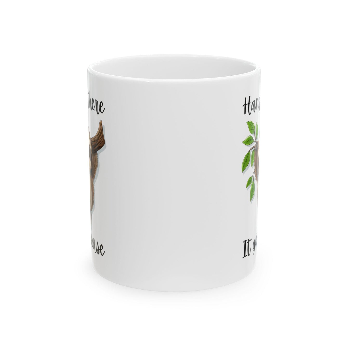 Hang in There It Gets Worse Funny Sloth Mug