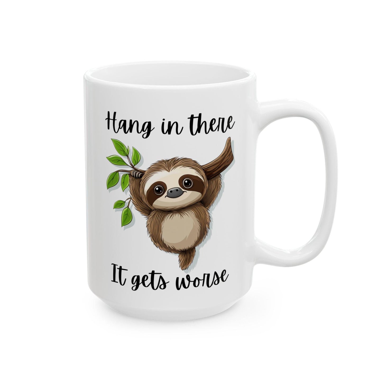 White mug with a sloth illustration and text 'Hang in there, it gets worse' on a white background