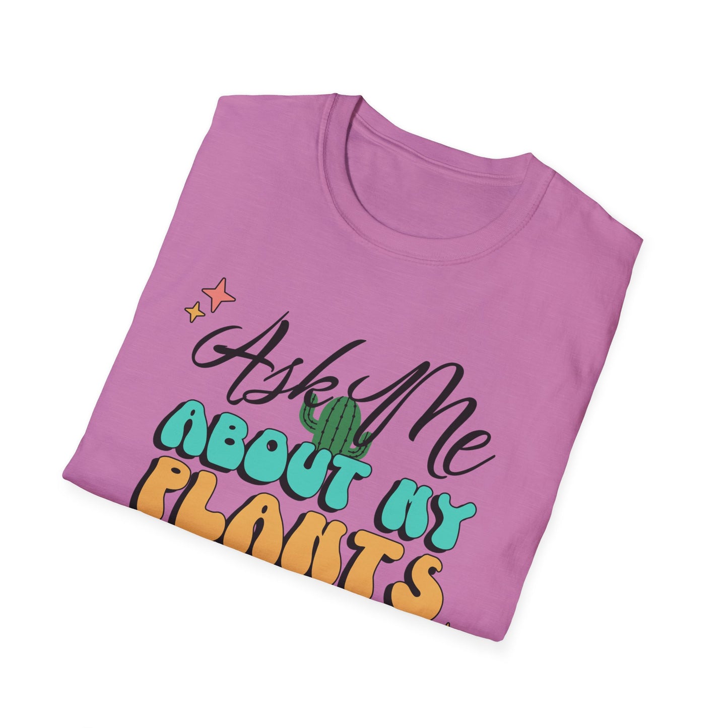 Ask Me About My Plants Shirt
