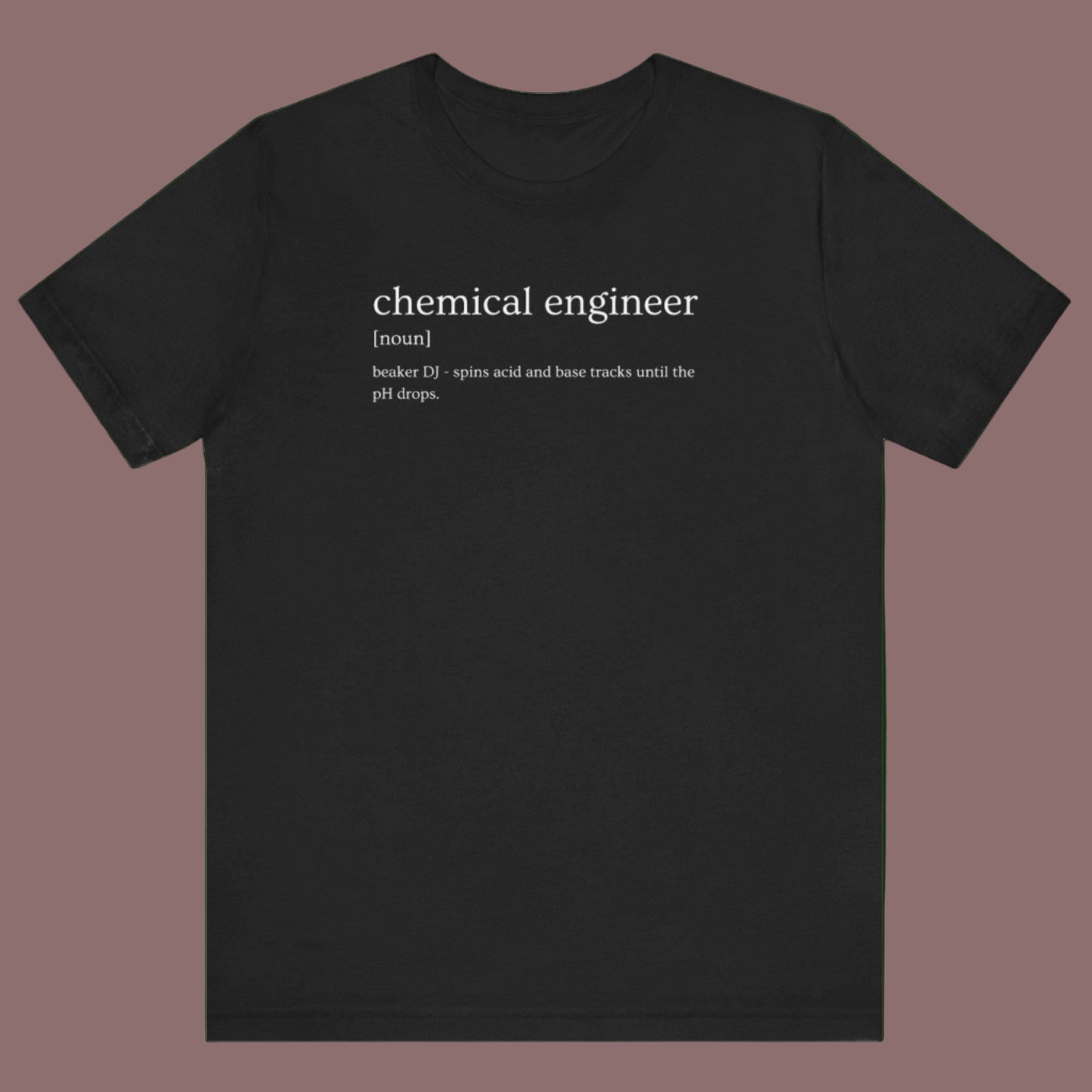 Chemical Engineer Funny Unisex Tee