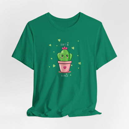 Funny Cactus Tee - Don't Be a Prick - Unisex Jersey Short Sleeve