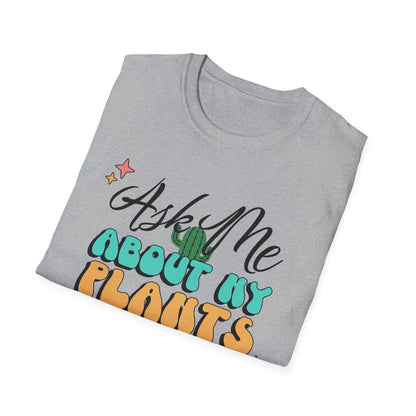 Ask Me About My Plants Shirt