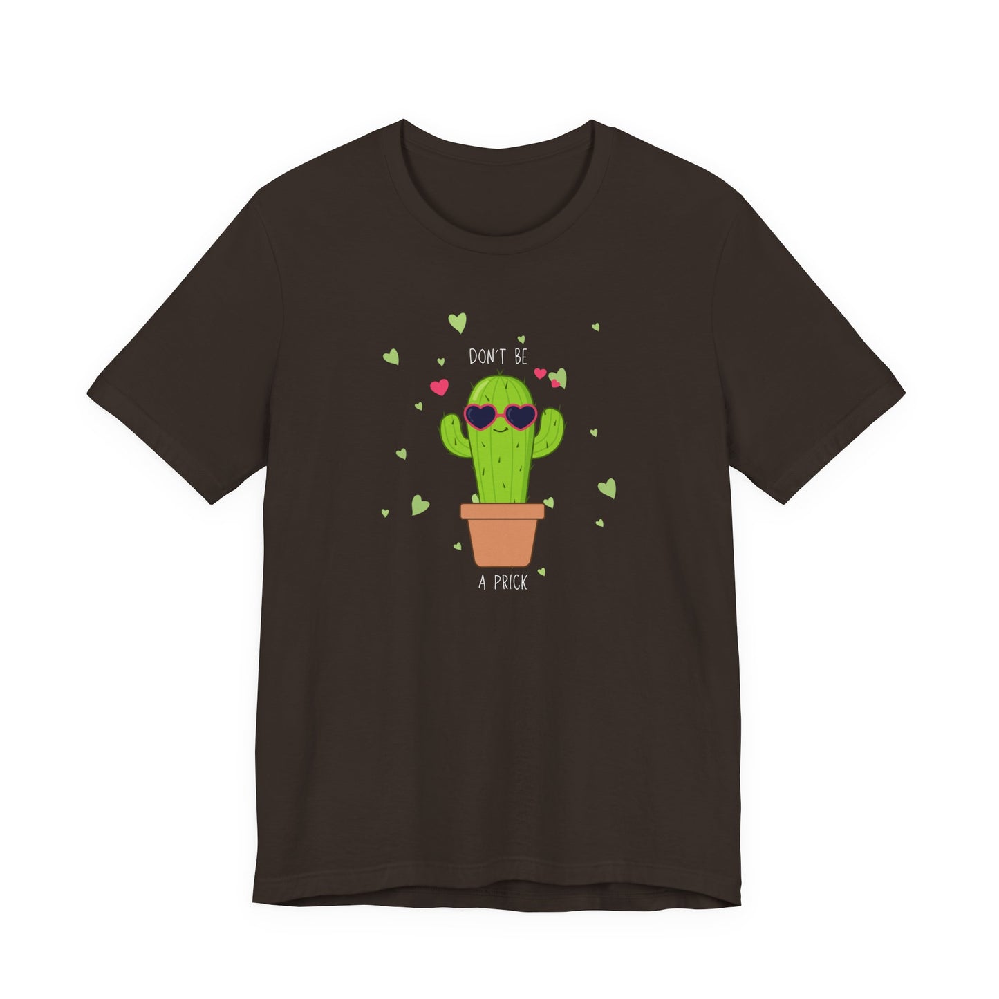 Funny Cactus Tee - Don't Be a Prick - Unisex Jersey Short Sleeve