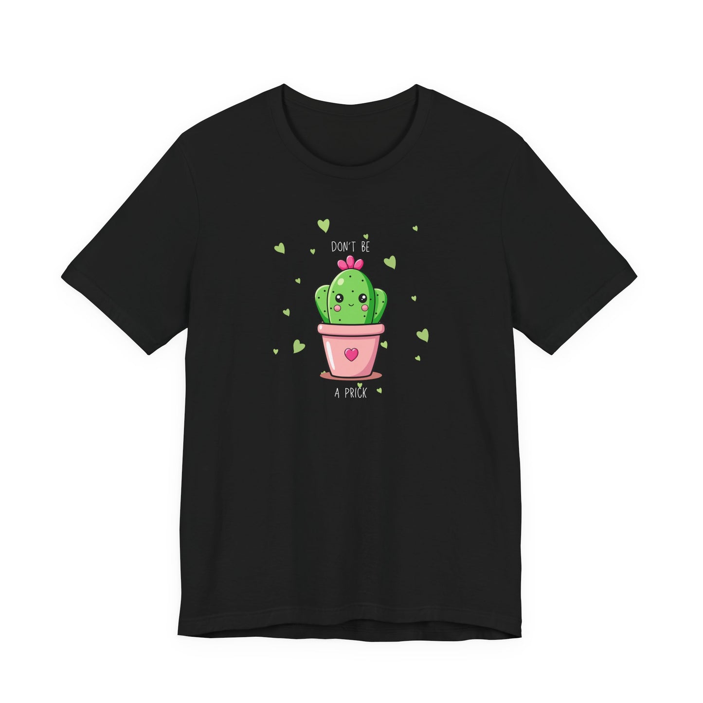 Funny Cactus Tee - Don't Be a Prick - Unisex Jersey Short Sleeve