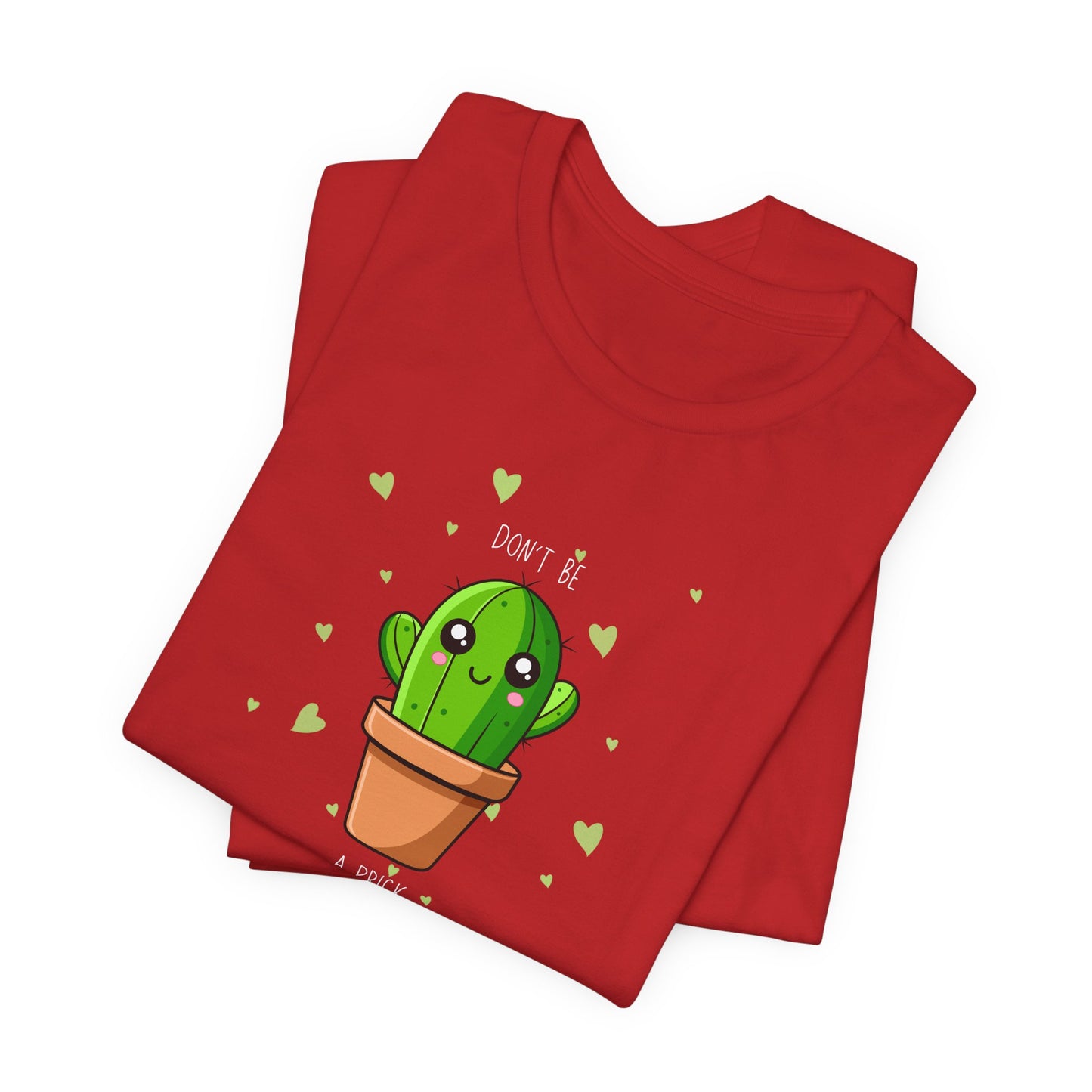 Funny Cactus Tee - Don't Be a Prick - Unisex Jersey Short Sleeve