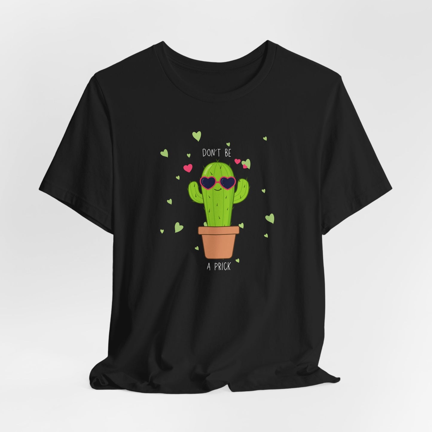 Funny Cactus Tee - Don't Be a Prick - Unisex Jersey Short Sleeve