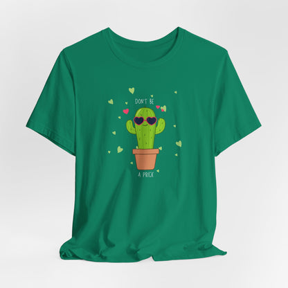 Funny Cactus Tee - Don't Be a Prick - Unisex Jersey Short Sleeve