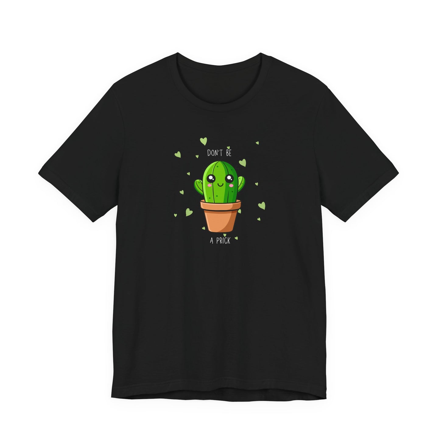 Funny Cactus Tee - Don't Be a Prick - Unisex Jersey Short Sleeve