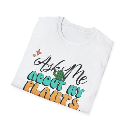 Ask Me About My Plants Shirt