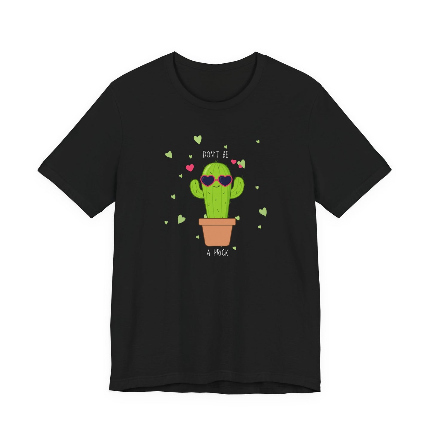 Funny Cactus Tee - Don't Be a Prick - Unisex Jersey Short Sleeve