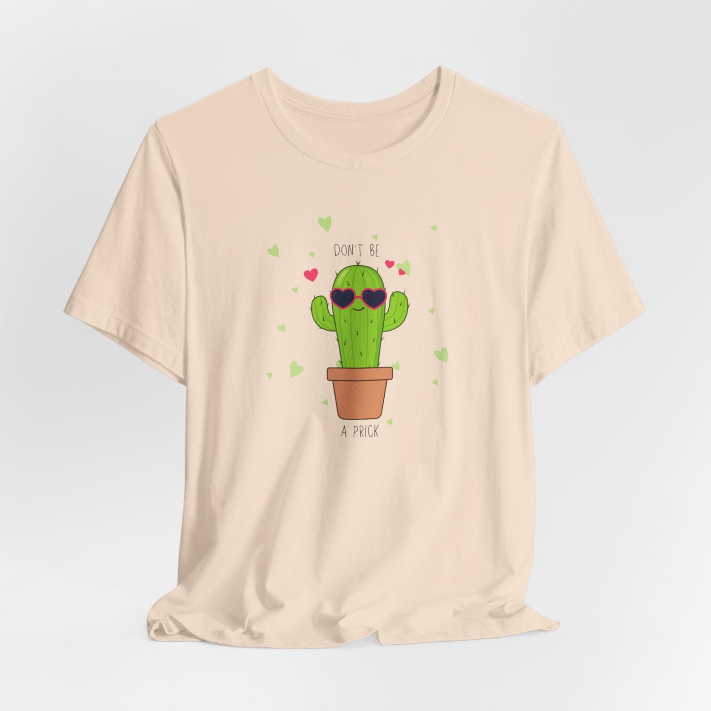Funny Cactus Tee - Don't Be a Prick - Unisex Jersey Short Sleeve