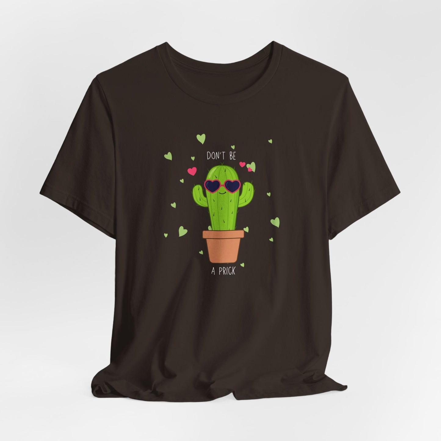 Funny Cactus Tee - Don't Be a Prick - Unisex Jersey Short Sleeve