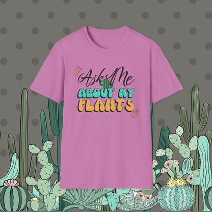 Ask Me About My Plants Shirt