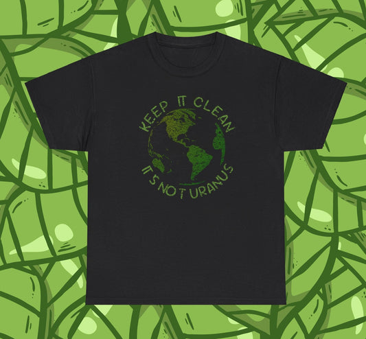 Black t-shirt with 'Keep it Clean, It's Not Uranus' graphic on a green leaf pattern background