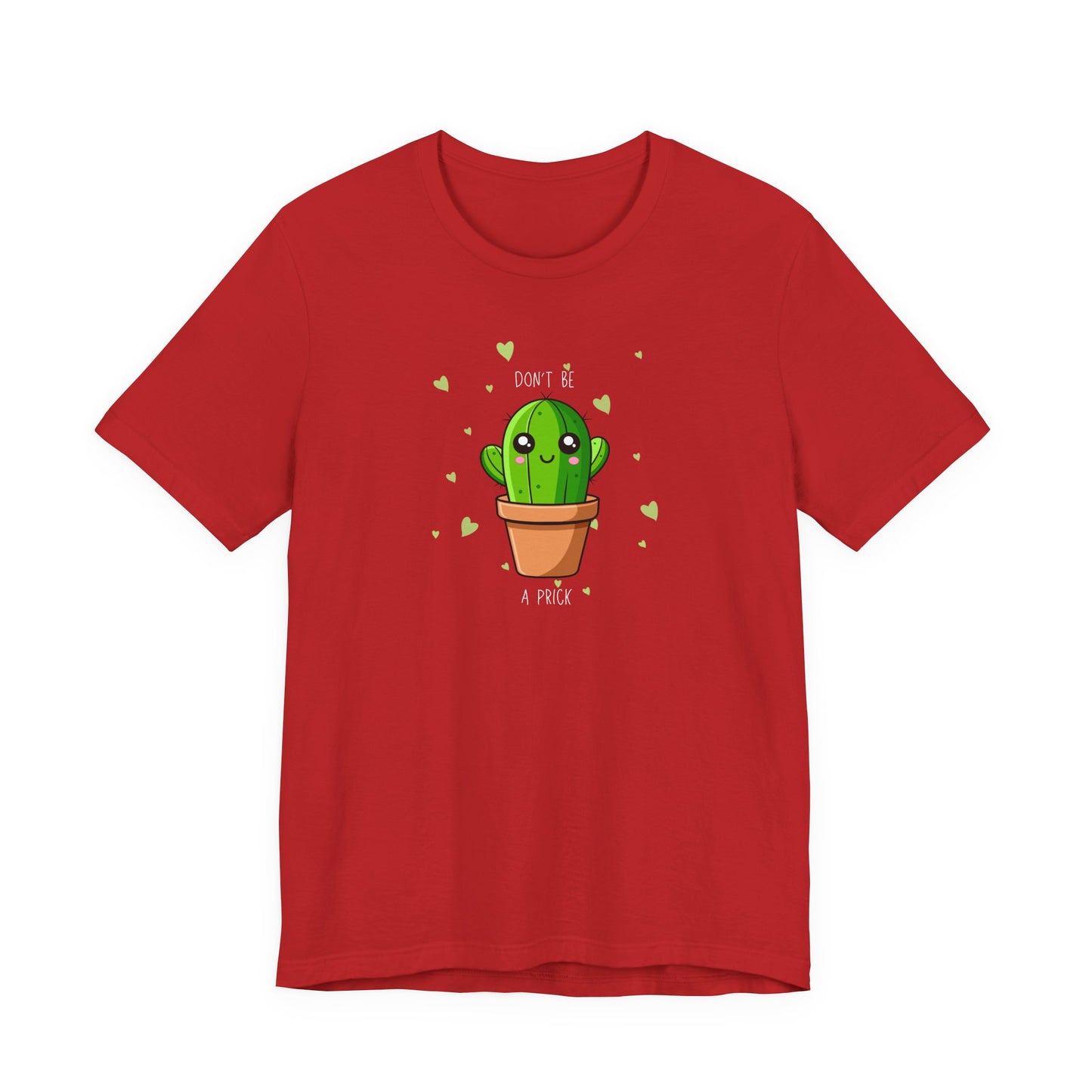 Funny Cactus Tee - Don't Be a Prick - Unisex Jersey Short Sleeve