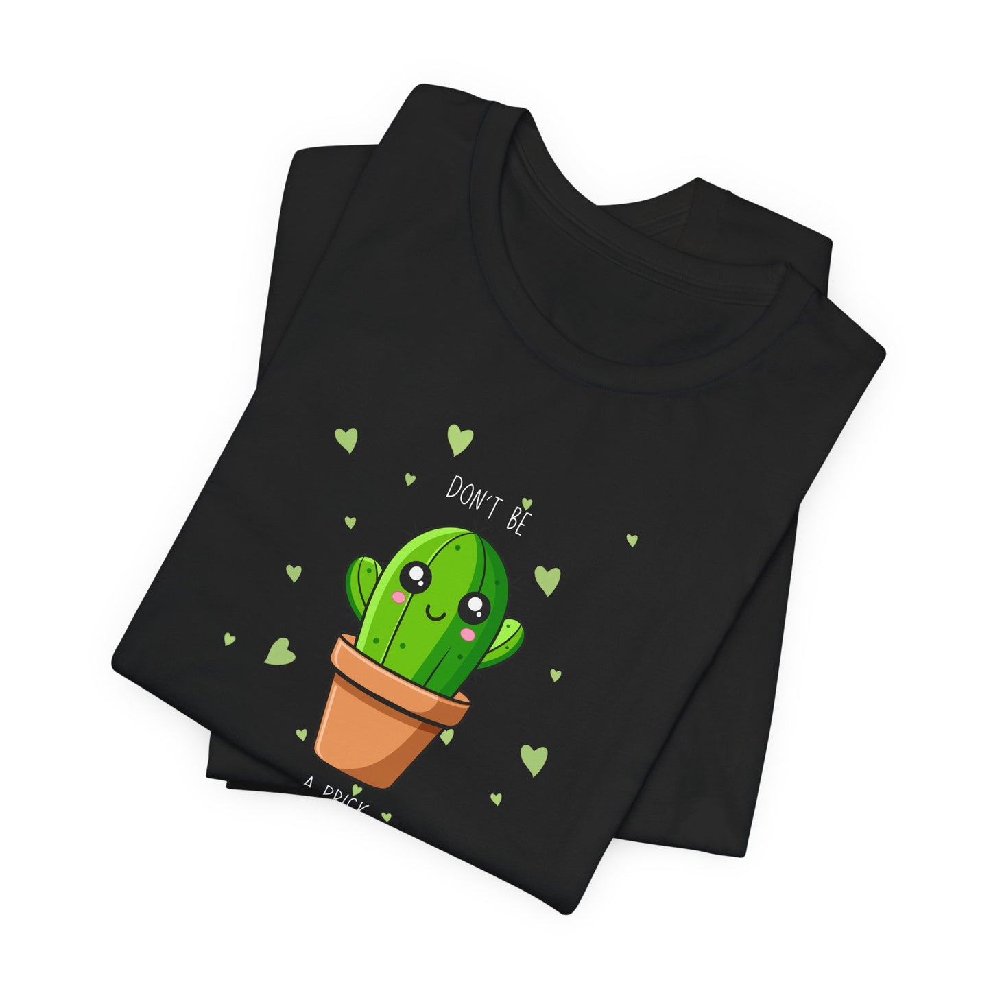 Funny Cactus Tee - Don't Be a Prick - Unisex Jersey Short Sleeve