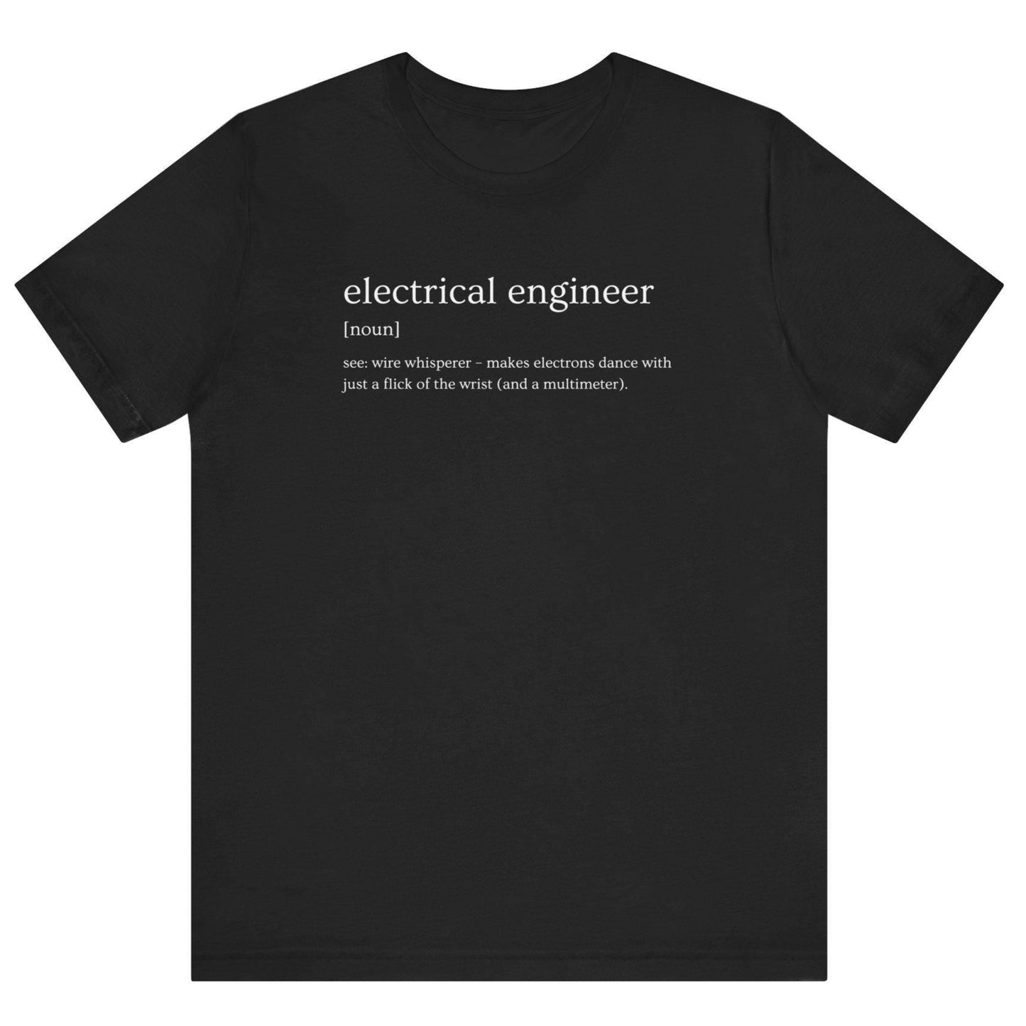 Black t-shirt with white text definition of an electrical engineer on a white background