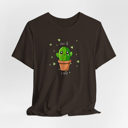 Funny Cactus Tee - Don't Be a Prick - Unisex Jersey Short Sleeve