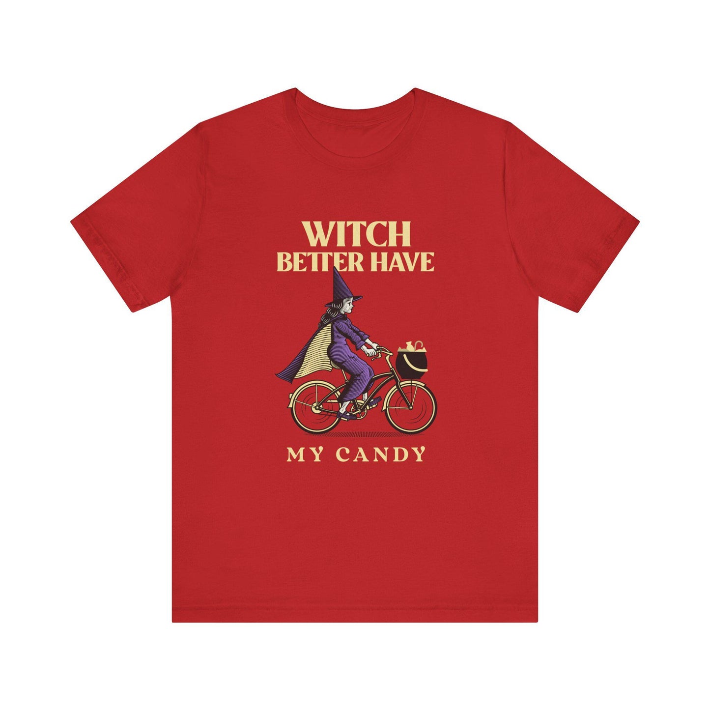 Witch Better Have My Candy Halloween T-shirt