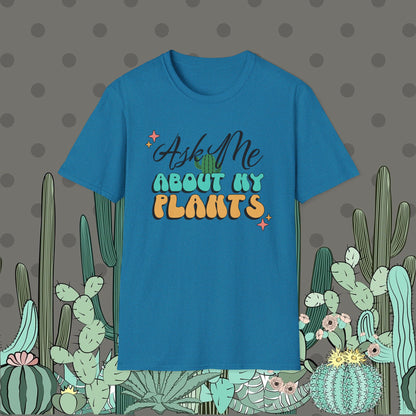 Ask Me About My Plants Shirt