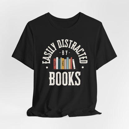 Easily Distracted by Books Graphic Shirt