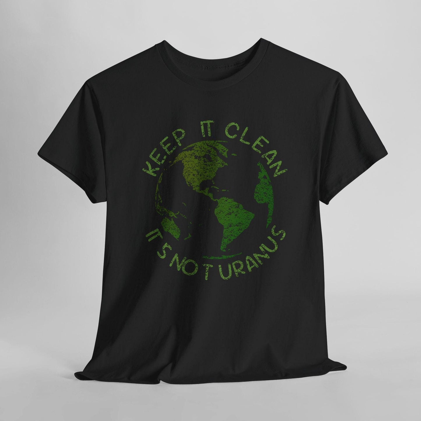 Black t-shirt with green graphic and text 'KEEP IT CLEAN IT'S NOT URANUS' on a gray background