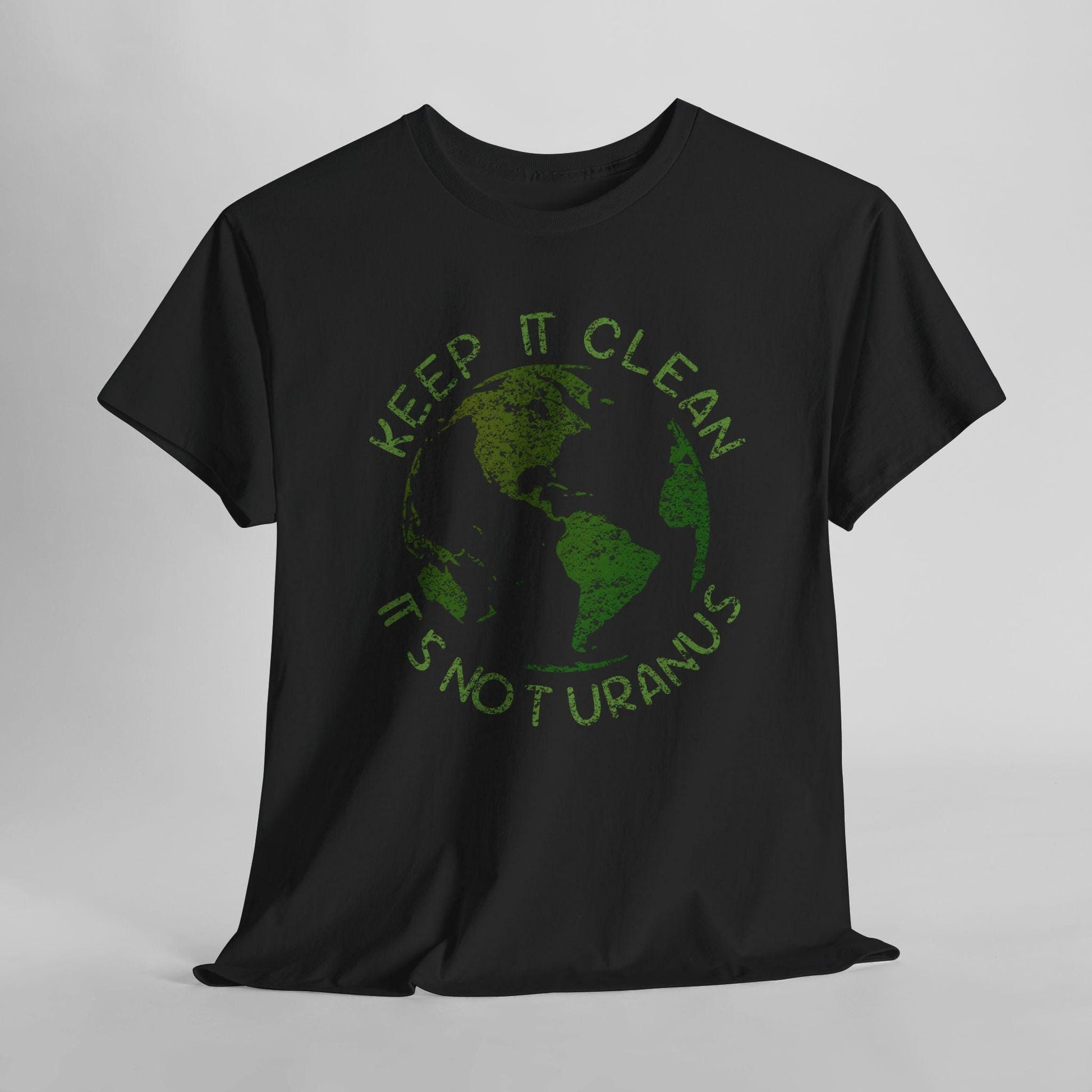 Black t-shirt with green graphic and text 'KEEP IT CLEAN IT'S NOT URANUS' on a gray background