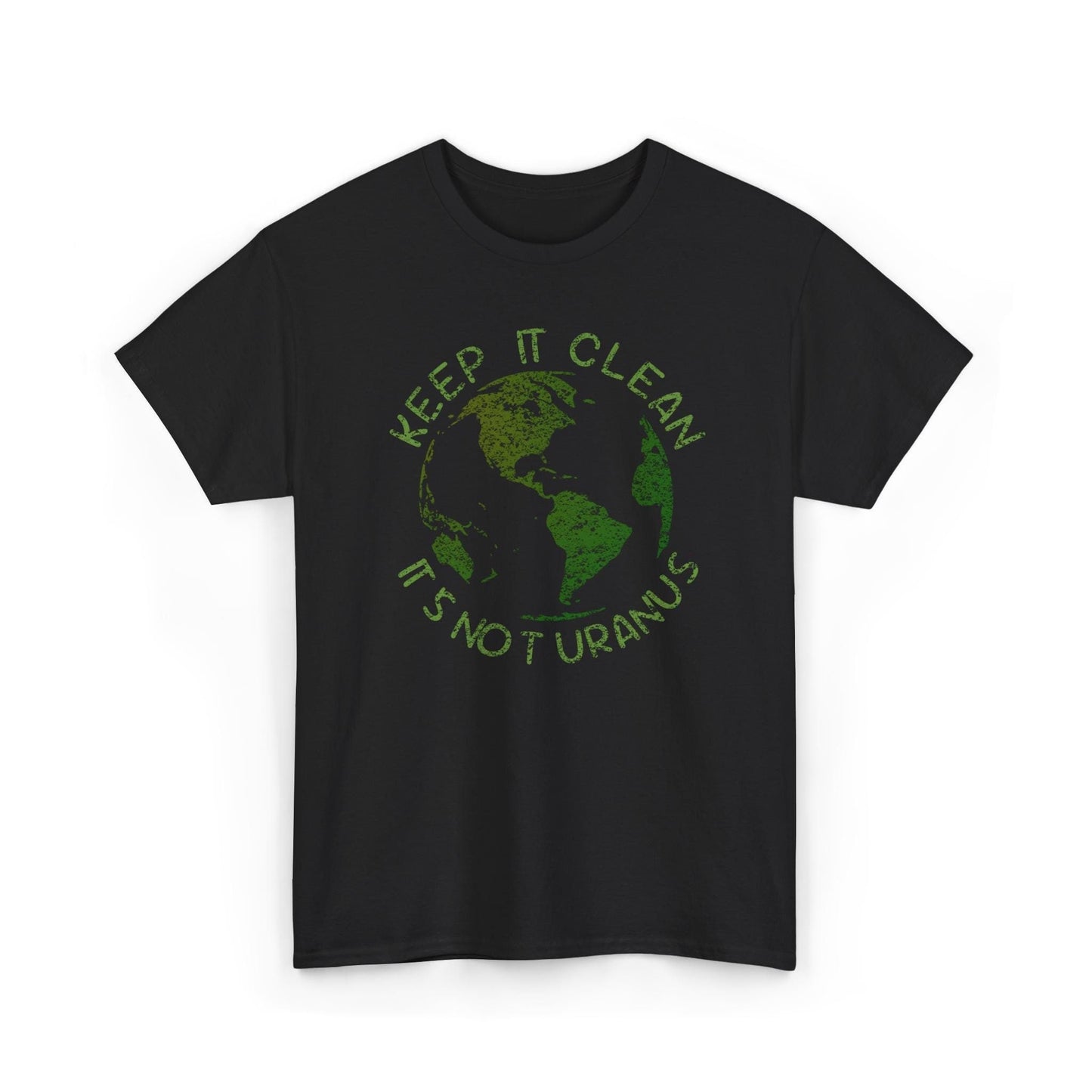 Black t-shirt with green graphic and text 'KEEP IT CLEAN IT'S NOT URANUS' on a white background