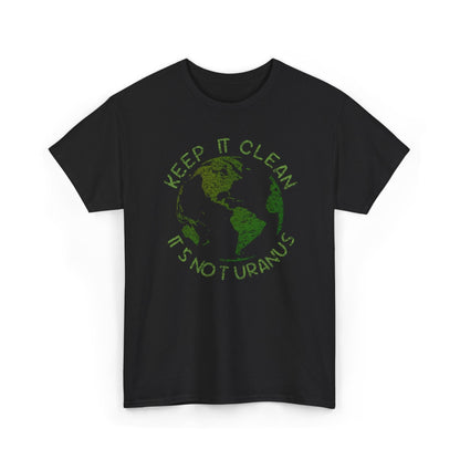 Black t-shirt with green graphic and text 'KEEP IT CLEAN IT'S NOT URANUS' on a white background