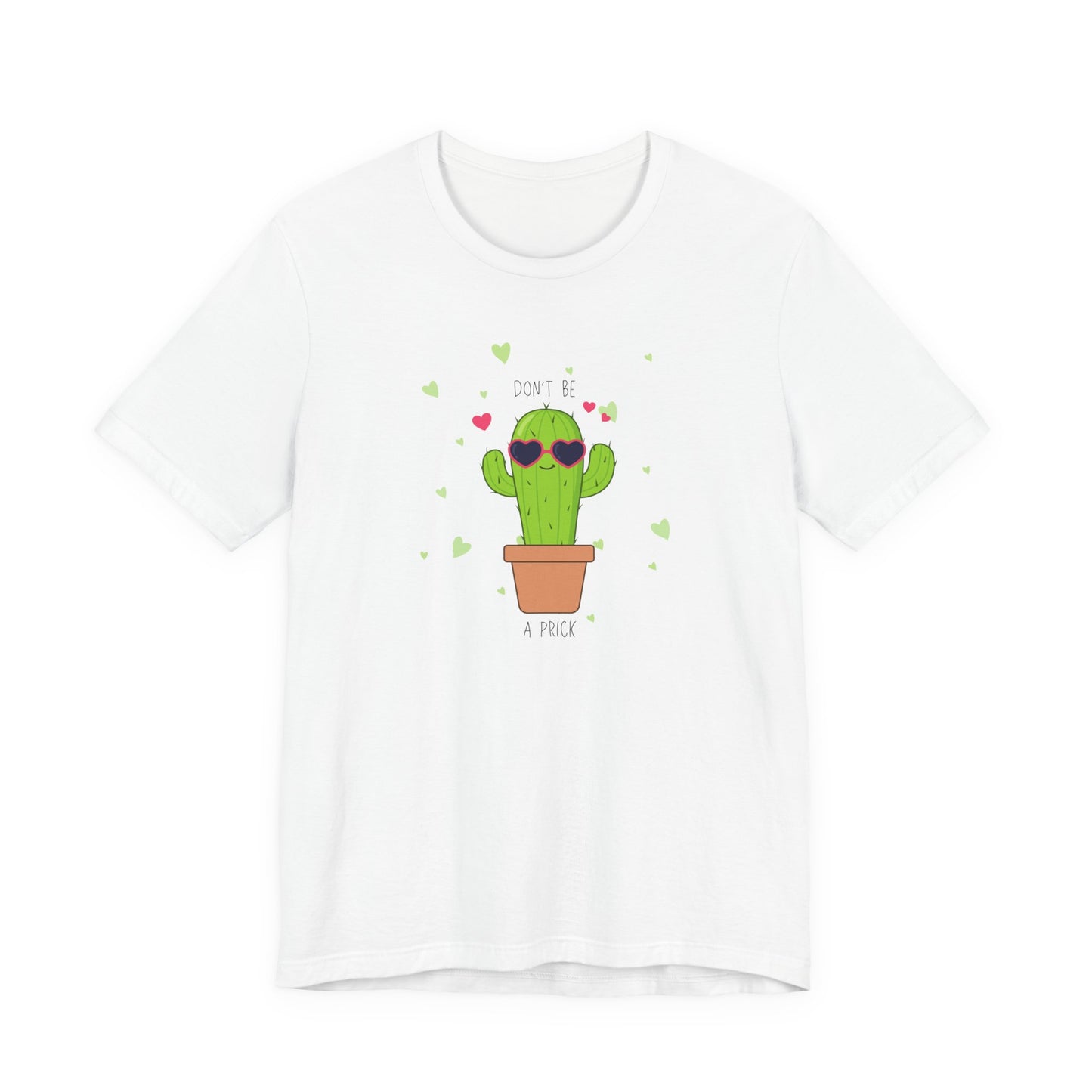 Funny Cactus Tee - Don't Be a Prick - Unisex Jersey Short Sleeve
