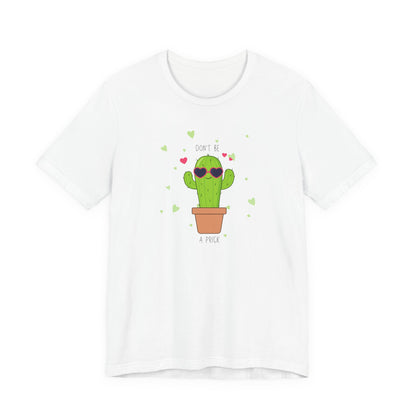 Funny Cactus Tee - Don't Be a Prick - Unisex Jersey Short Sleeve