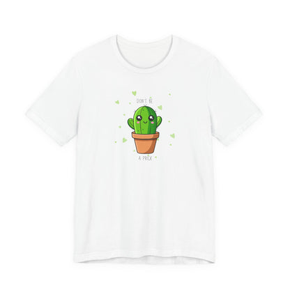 Funny Cactus Tee - Don't Be a Prick - Unisex Jersey Short Sleeve