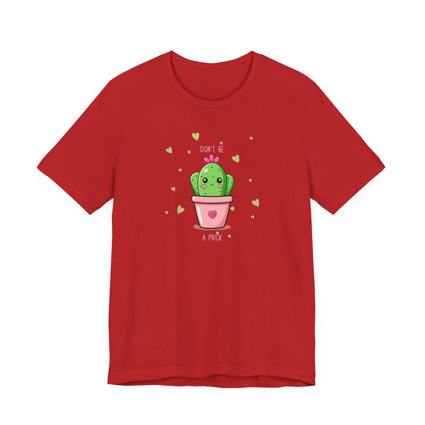 Funny Cactus Tee - Don't Be a Prick - Unisex Jersey Short Sleeve