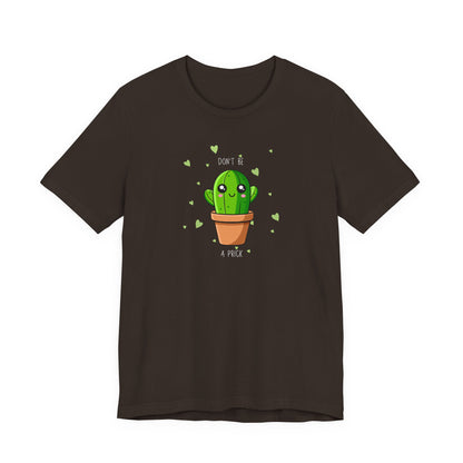 Funny Cactus Tee - Don't Be a Prick - Unisex Jersey Short Sleeve
