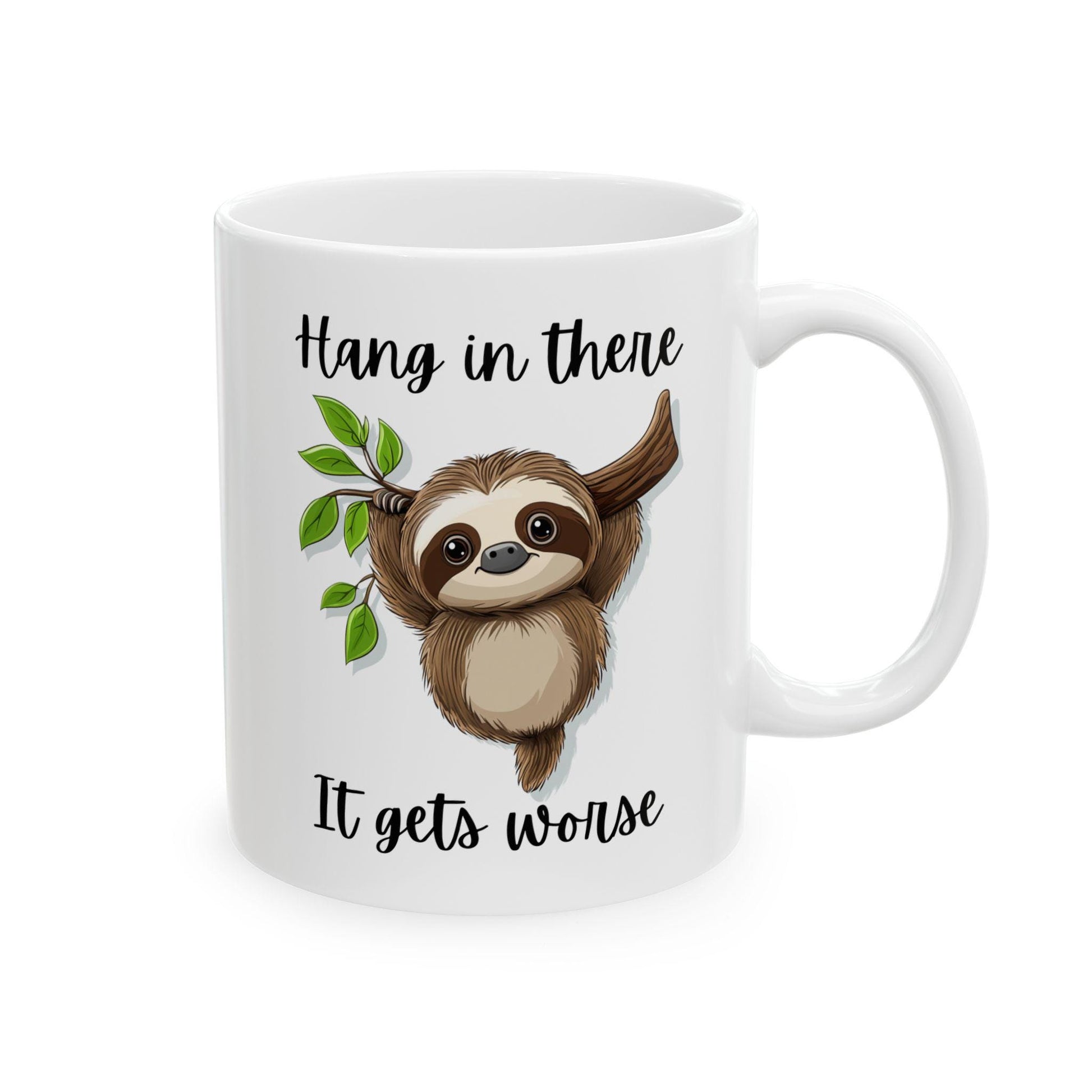 White mug with a sloth illustration and text 'Hang in there, it gets worse' on a white background