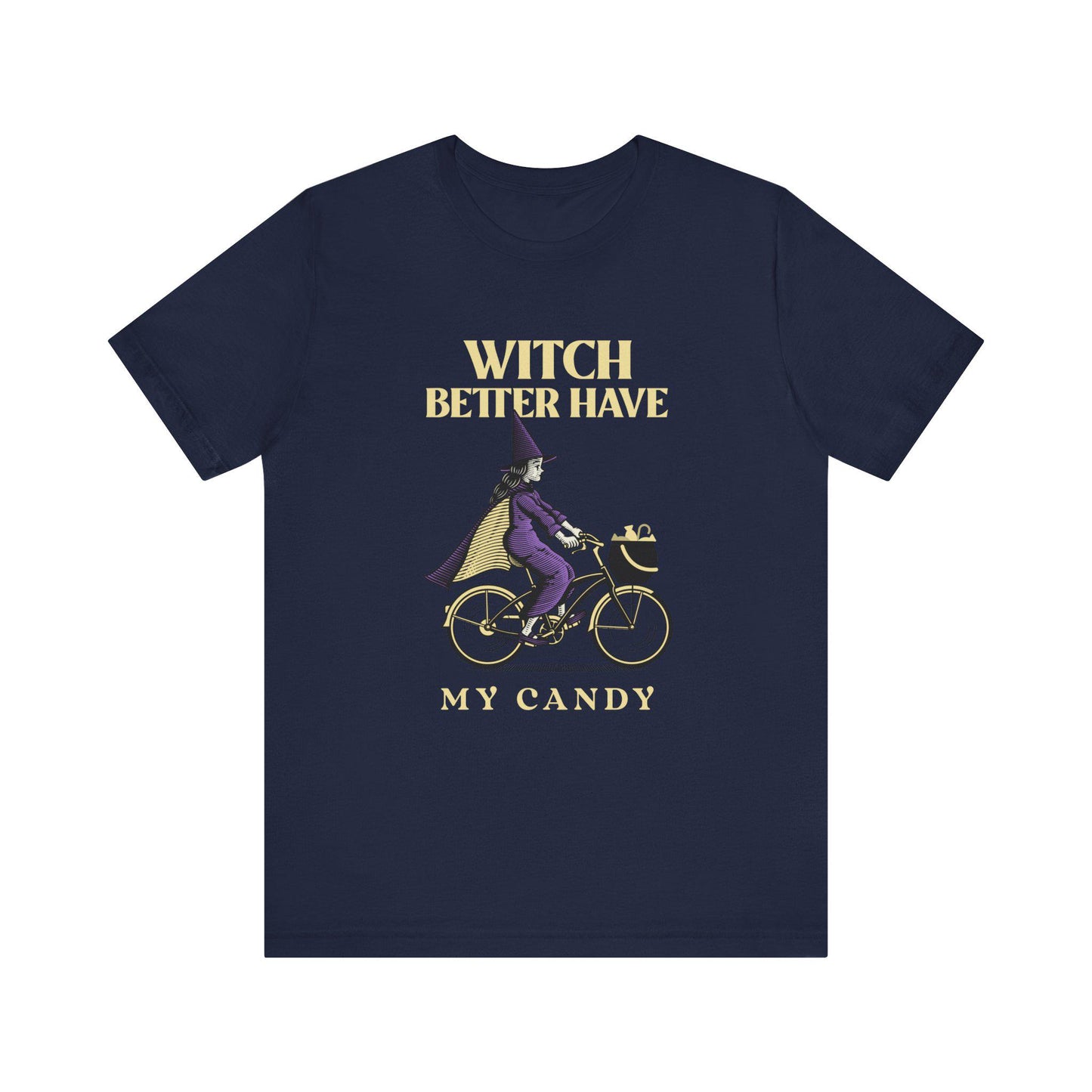 Witch Better Have My Candy Halloween T-shirt