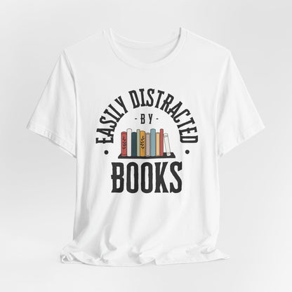Easily Distracted by Books Graphic Shirt