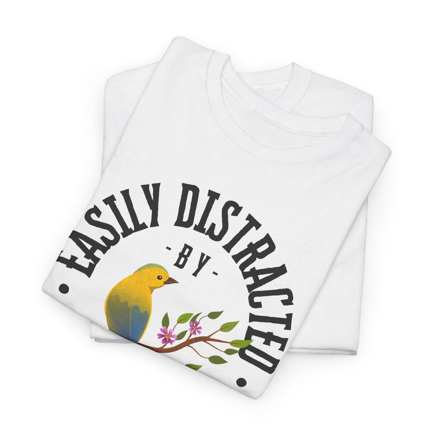 Easily Distracted by Birds Unisex Tee